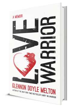 Introducing You To My New Book Love Warrior Today I Am Scared Please Don T Miss This Momastery