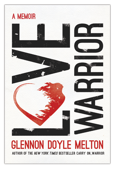 Love Warrior by Glennon Doyle Melton